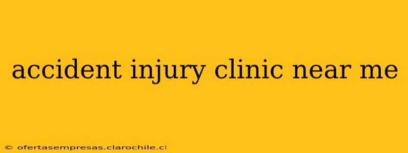 accident injury clinic near me