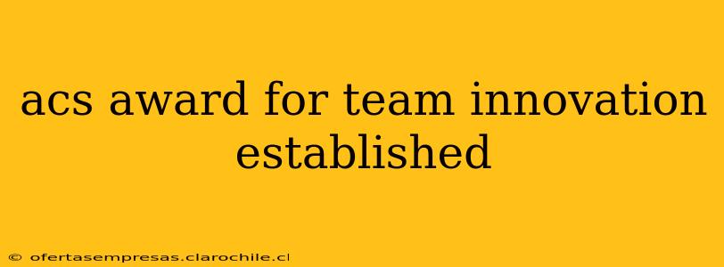 acs award for team innovation established