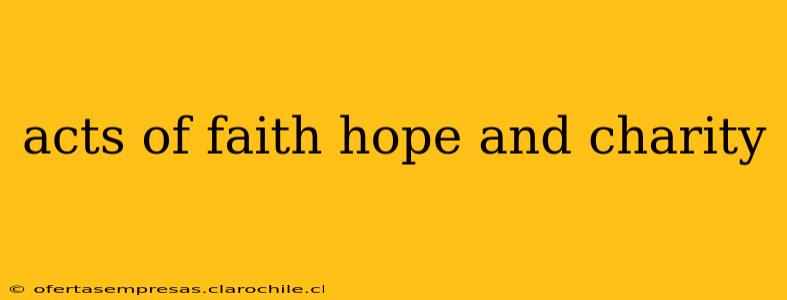 acts of faith hope and charity
