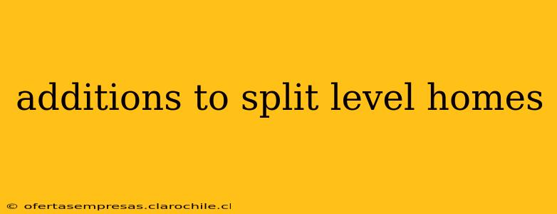additions to split level homes