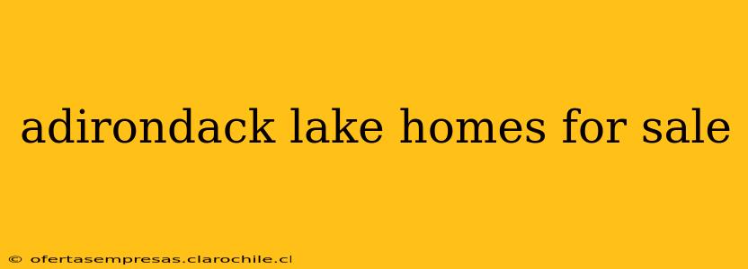 adirondack lake homes for sale