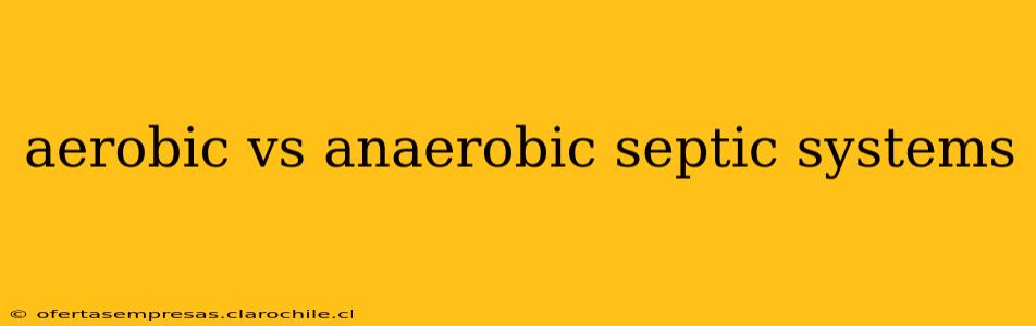 aerobic vs anaerobic septic systems