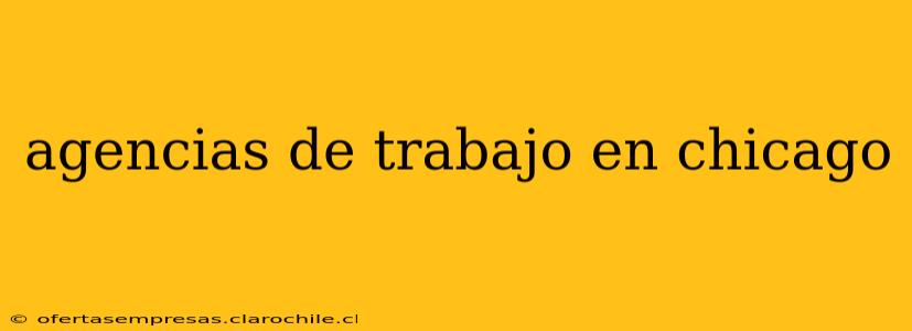 agencias de trabajo en chicago