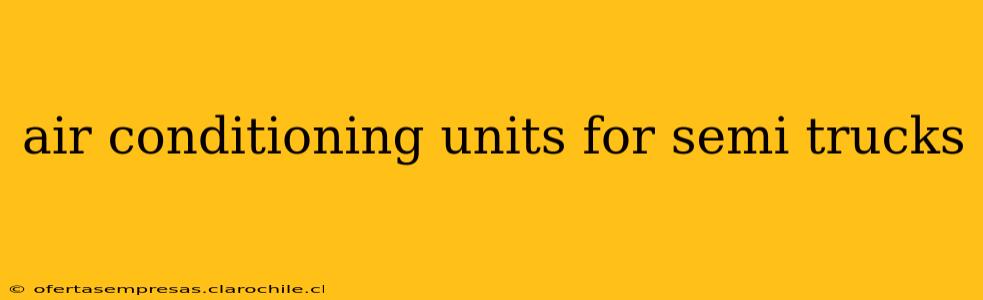 air conditioning units for semi trucks