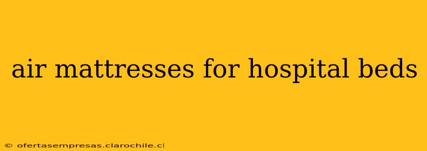 air mattresses for hospital beds