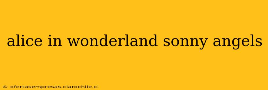 alice in wonderland sonny angels