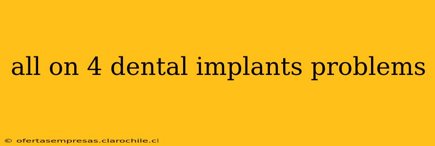 all on 4 dental implants problems