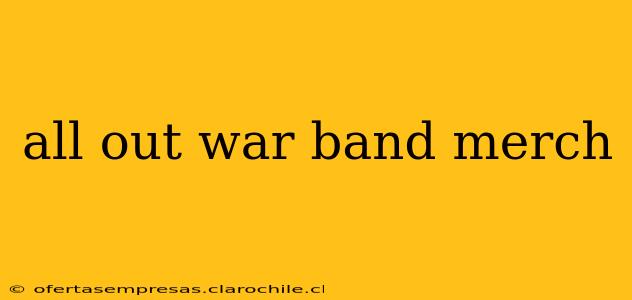 all out war band merch