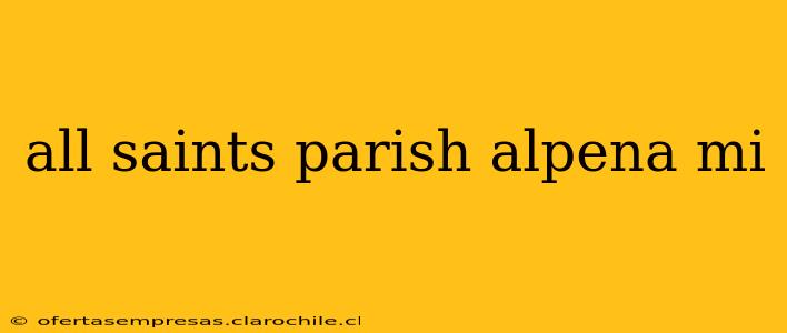 all saints parish alpena mi