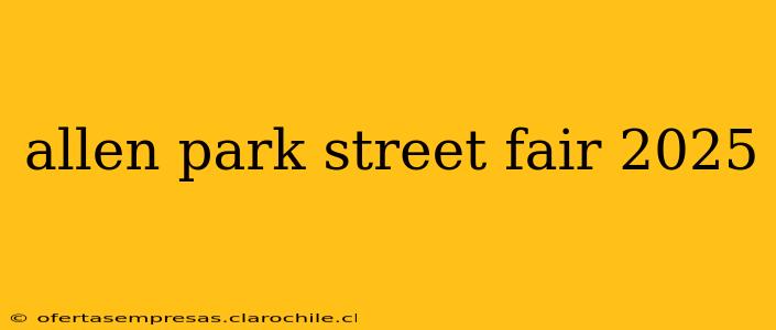 allen park street fair 2025