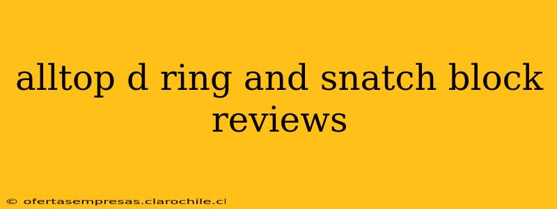 alltop d ring and snatch block reviews