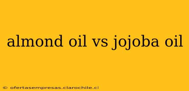 almond oil vs jojoba oil
