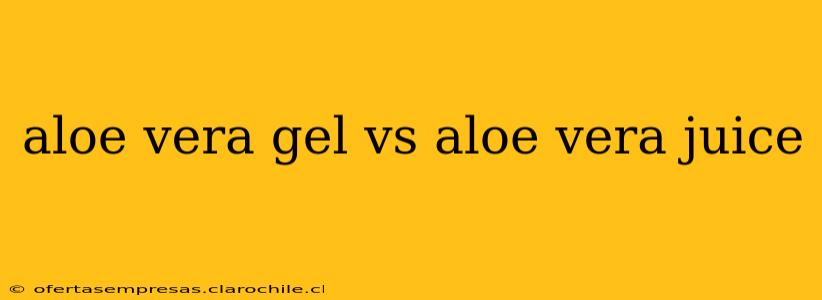 aloe vera gel vs aloe vera juice