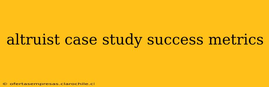 altruist case study success metrics