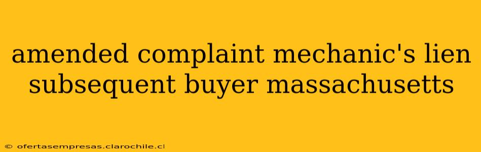amended complaint mechanic's lien subsequent buyer massachusetts