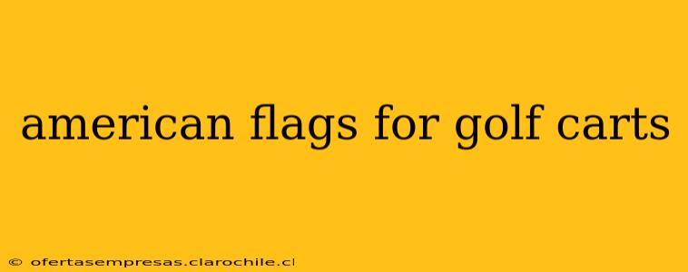 american flags for golf carts