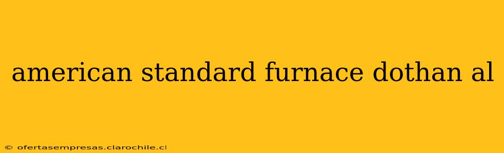 american standard furnace dothan al