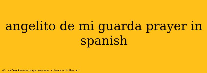 angelito de mi guarda prayer in spanish
