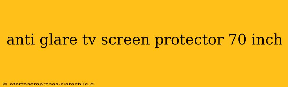 anti glare tv screen protector 70 inch