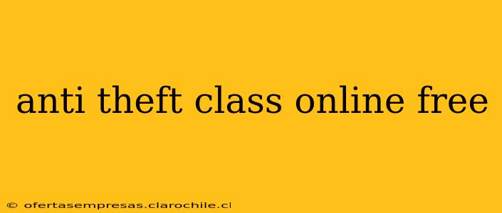 anti theft class online free