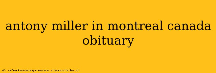antony miller in montreal canada obituary