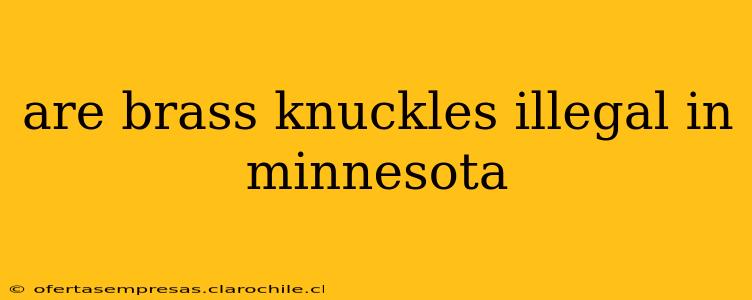 are brass knuckles illegal in minnesota