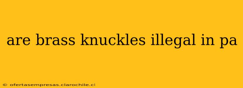 are brass knuckles illegal in pa