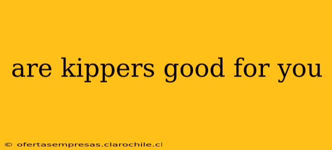 are kippers good for you