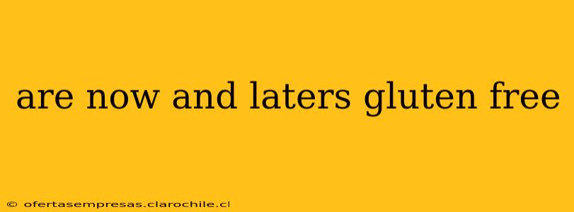 are now and laters gluten free