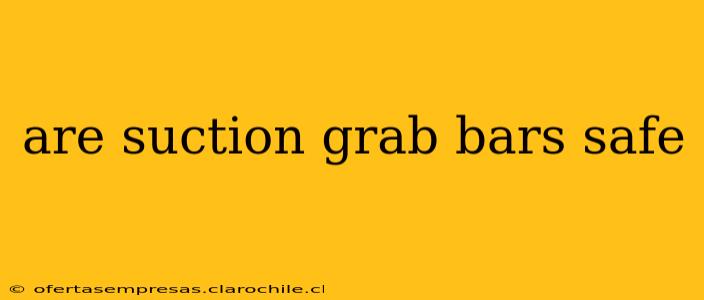 are suction grab bars safe