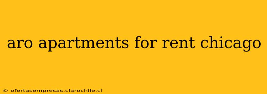 aro apartments for rent chicago