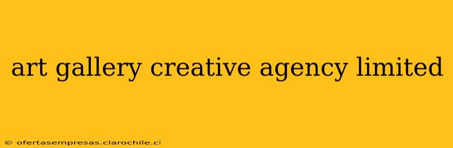 art gallery creative agency limited