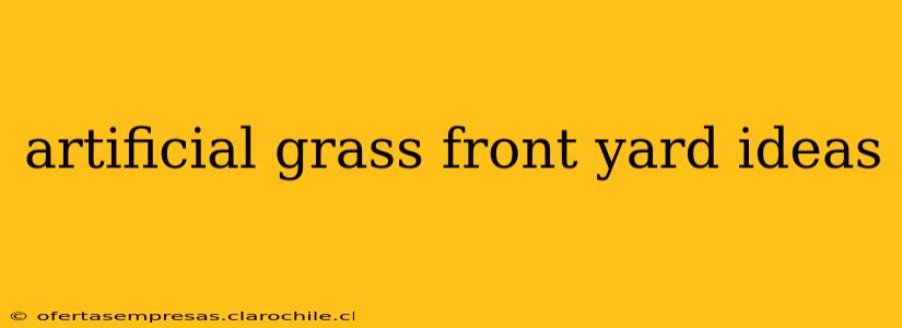artificial grass front yard ideas