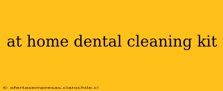 at home dental cleaning kit