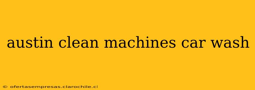 austin clean machines car wash