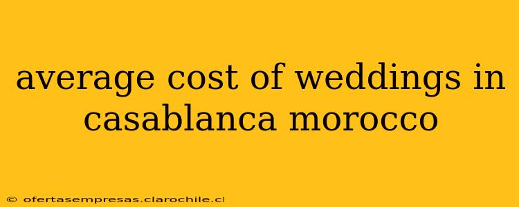 average cost of weddings in casablanca morocco