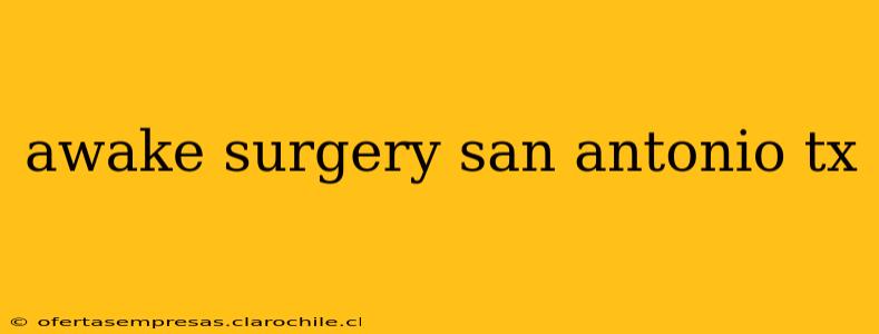 awake surgery san antonio tx