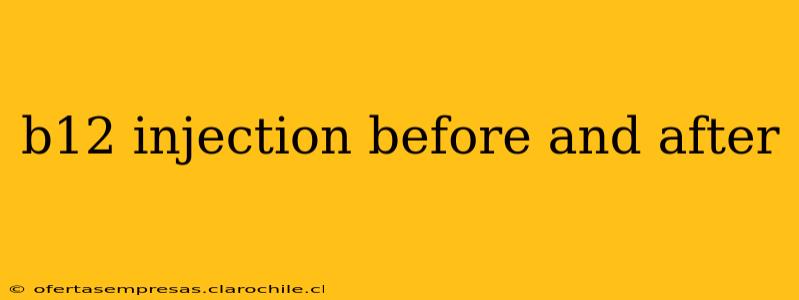 b12 injection before and after