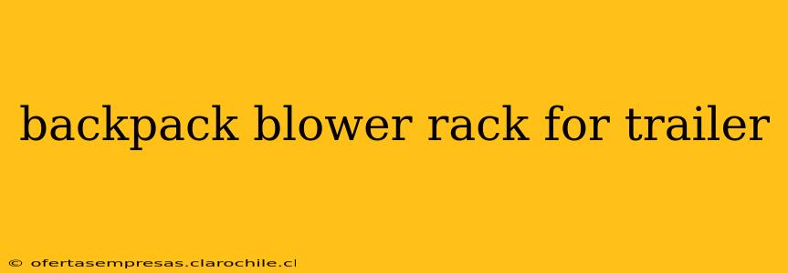 backpack blower rack for trailer