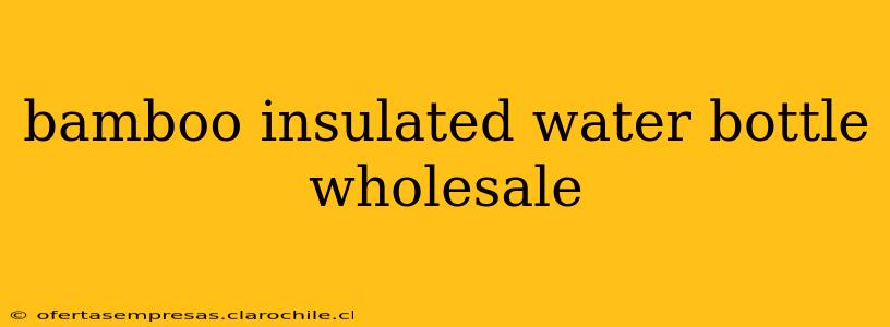 bamboo insulated water bottle wholesale