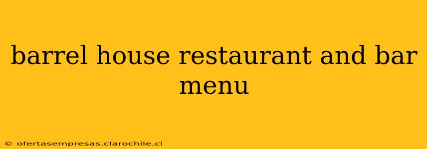barrel house restaurant and bar menu