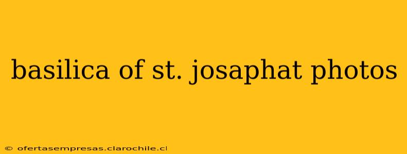 basilica of st. josaphat photos