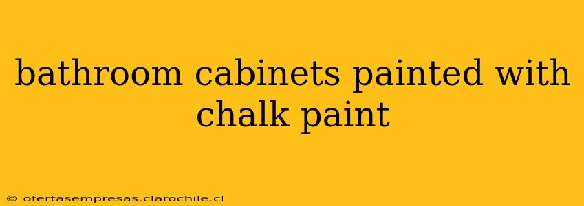 bathroom cabinets painted with chalk paint