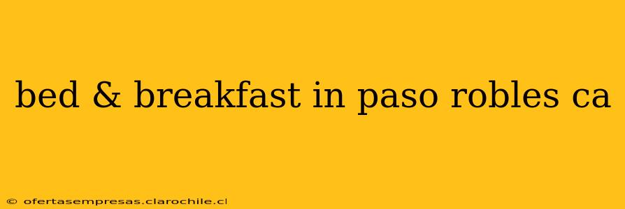 bed & breakfast in paso robles ca