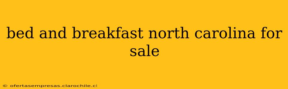 bed and breakfast north carolina for sale