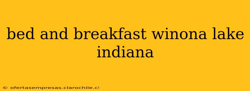 bed and breakfast winona lake indiana