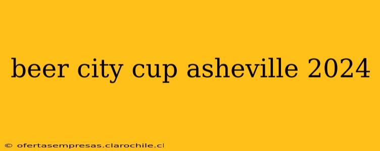beer city cup asheville 2024