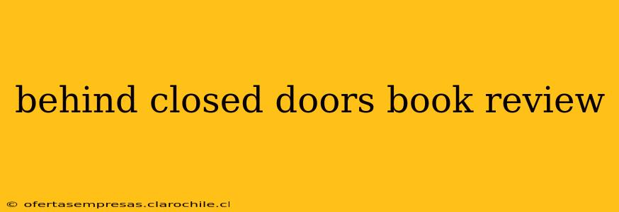 behind closed doors book review