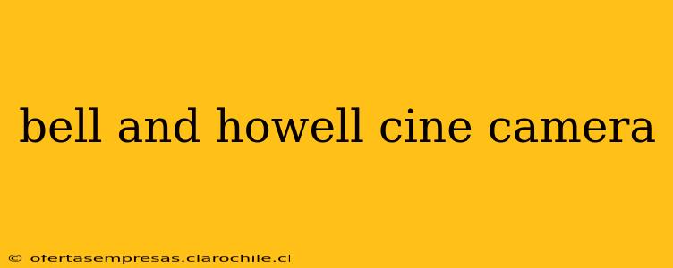 bell and howell cine camera