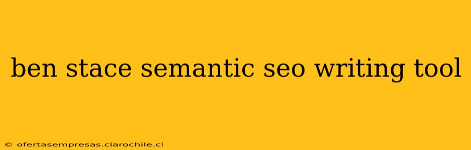 ben stace semantic seo writing tool